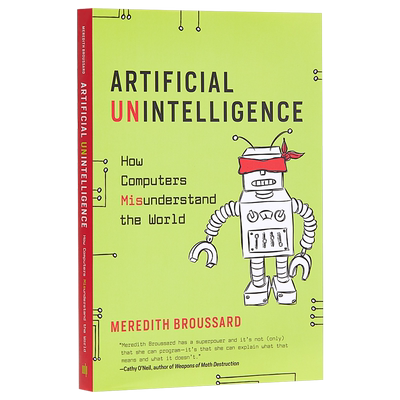 现货 【中商原版】人工非智能：计算机如何误解世界 英文原版 Artificial Unintelligence Meredith Broussard MIT Press