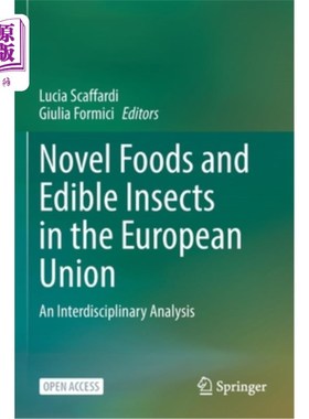 海外直订Novel Foods and Edible Insects in the European Union: An Interdisciplinary Analy 欧盟的新型食品和食用昆虫: