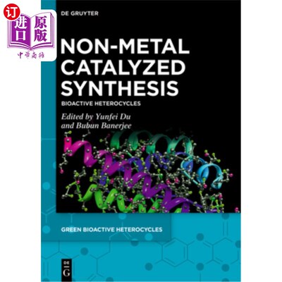 海外直订Non-Metal Catalyzed Synthesis: Bioactive Heterocycles 非金属催化合成：生物活性杂环化合物
