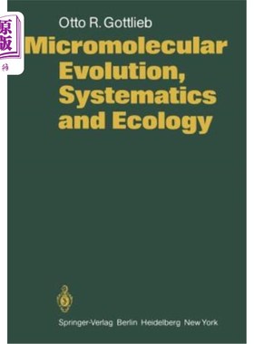 海外直订Micromolecular Evolution, Systematics and Ecology: An Essay Into a Novel Botanic 微分子进化、系统学与生态学