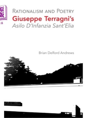 海外直订Rationalism and Poetry: Giuseppe Terragni's Asilo D'Infanzia Sant'Elia Rationalism and Poet