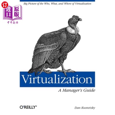 海外直订Virtualization: A Manager's Guide: Big Picture of the Who, What, and Where of Vi 虚拟化:一个管理者指南:虚拟