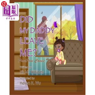 海外直订Did My Daddy Leave Me?: PawPaw Comes To Visit! 我爸爸离开我了吗?:木瓜来拜访了!