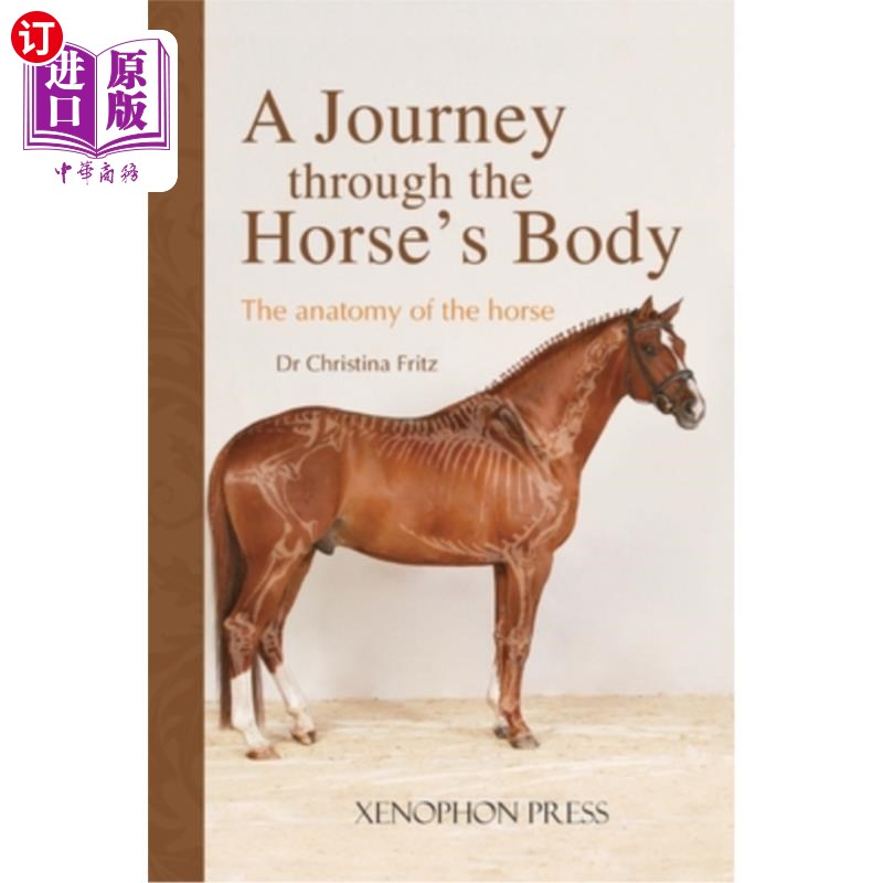 A Journey Through the Horse's Body: The Anatomy of the Horse 马的身体之旅:马的解剖【中商原版】
