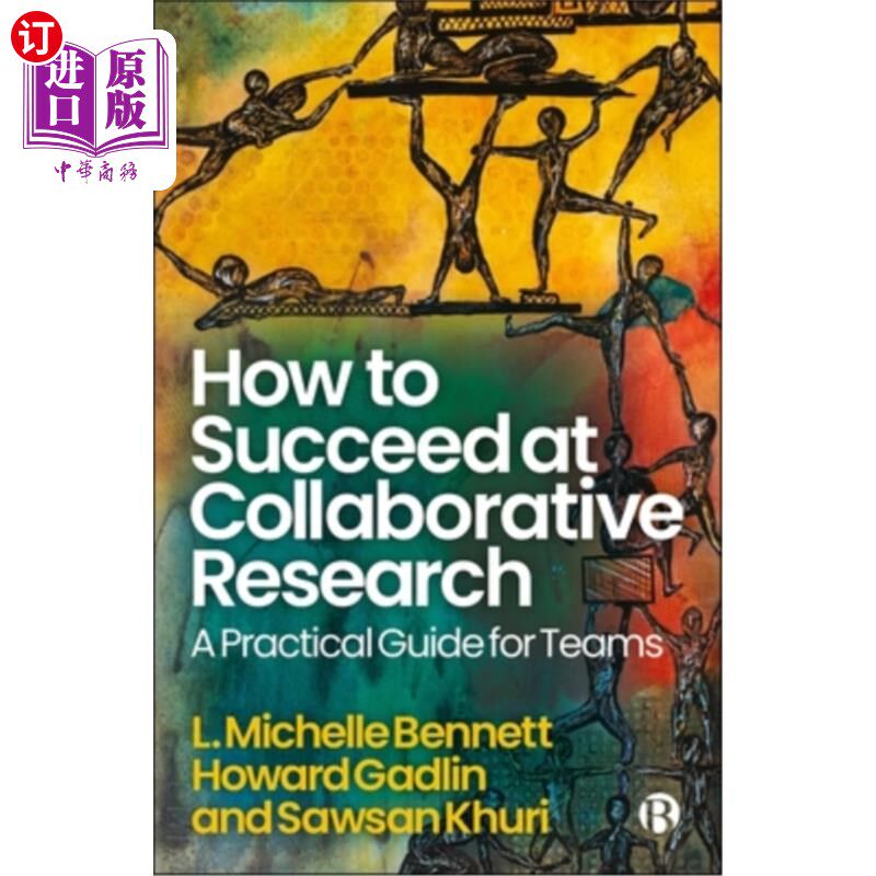 海外直订How to Succeed at Collaborative Research: A Practical Guide for Teams 如何在合作研究中取得成功：团队的实用