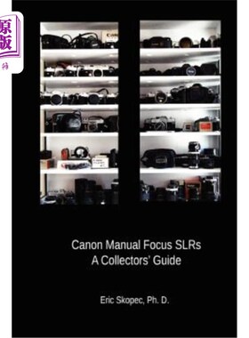 海外直订Canon Manual Focus SLRs: A Collectors' Guide 佳能手动对焦单反:收藏家指南