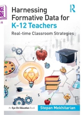 海外直订Harnessing Formative Data for K-12 Teachers: Real-time Classroom Strategies 利用K-12教师的形成性数据:实时课