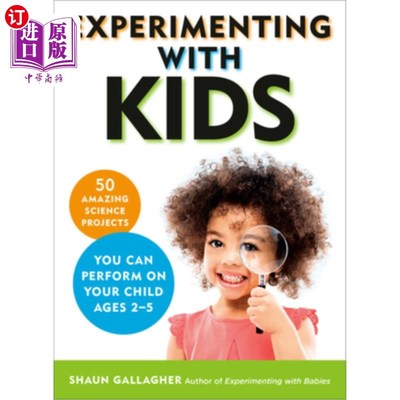 海外直订Experimenting with Kids: 50 Amazing Science Projects You Can Perform on Your Chi 与孩子一起实验:50个神奇的