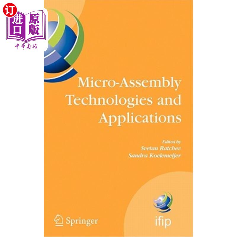 海外直订Micro-Assembly Technologies and Applications: Ifip Tc5 Wg5.5 Fourth Internationa 微装配技术与应用:I