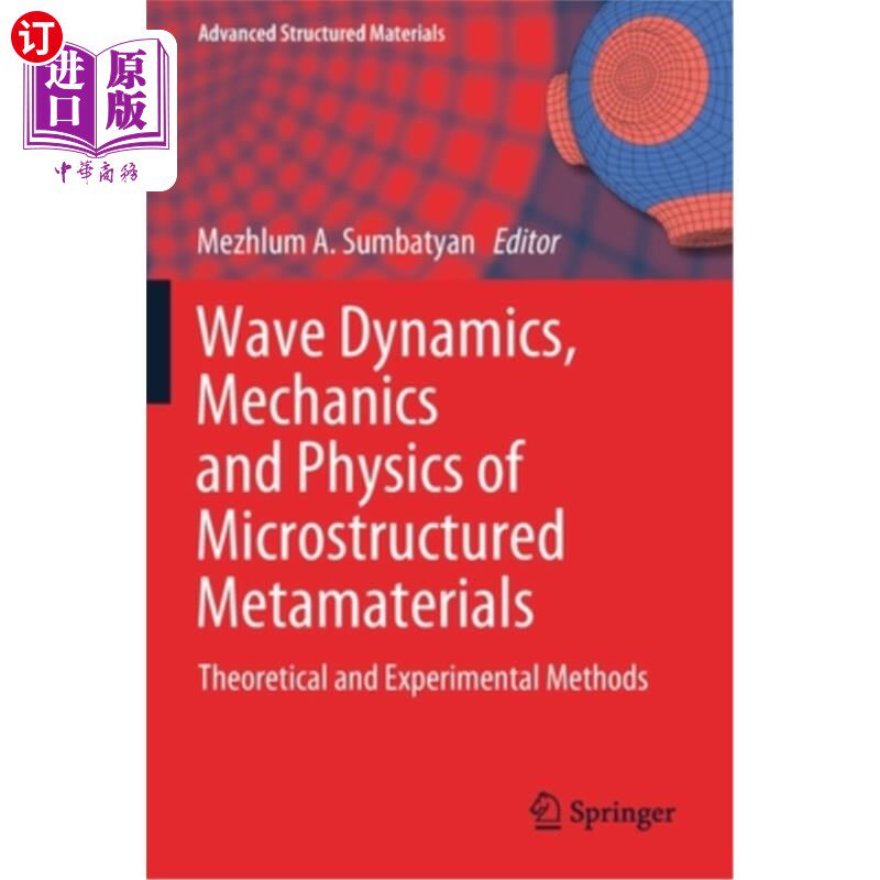 海外直订Wave Dynamics, Mechanics and Physics of Microstructured Metamaterials: Theoretic 微结构超材料的波动动力学、