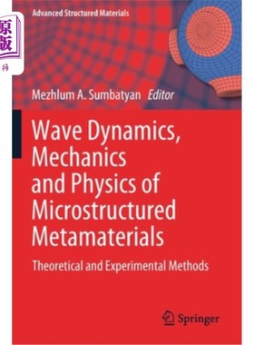 海外直订Wave Dynamics, Mechanics and Physics of Microstructured Metamaterials: Theoretic 微结构超材料的波动动力学、