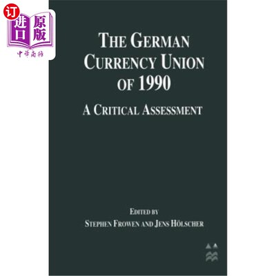 海外直订The German Currency Union of 1990: A Critical Assessment 1990年的德国货币联盟:一个关键的评估