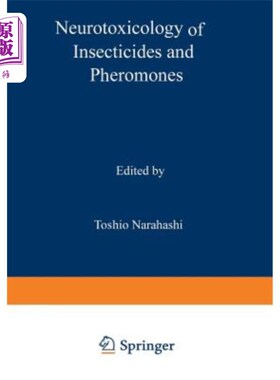 海外直订Neurotoxicology of Insecticides and Pheromones 杀虫剂和信息素的神经毒性