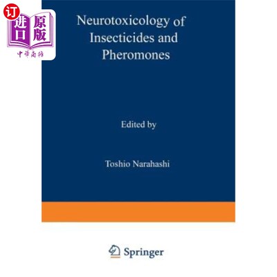 海外直订Neurotoxicology of Insecticides and Pheromones 杀虫剂和信息素的神经毒性