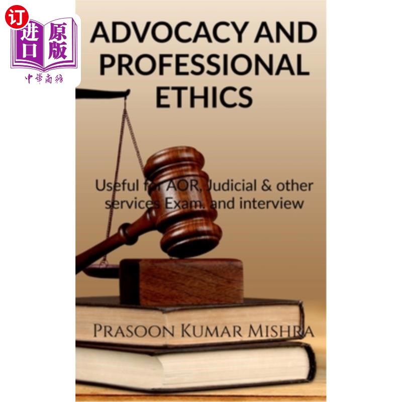海外直订Advocacy and Professional Ethics: Useful for AOR, judicial & other services Exam 宣传和职业道德:适用于AOR，