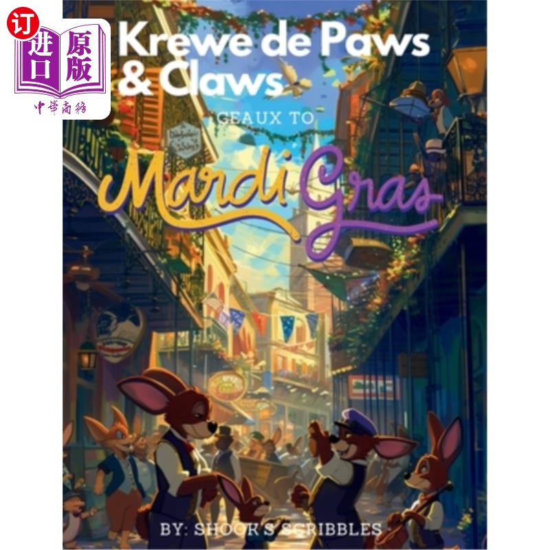 海外直订Krewe de Paws & Claws: Geaux to Mardi Gras: A Furry Carnival of Colors and Creat 克鲁的爪子和爪子：从狂欢节