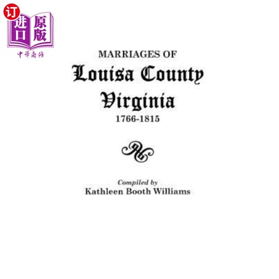 海外直订Marriages of Louisa County, Virginia, 1766-1815 弗吉尼亚州路易莎县的婚姻(1766-1815年