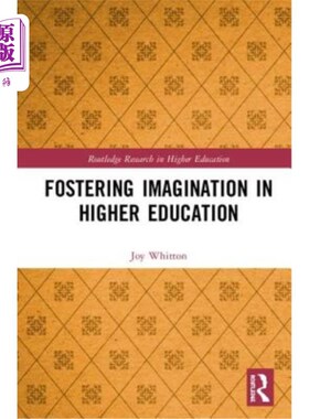 海外直订Fostering Imagination in Higher Education: Disciplinary and Professional Practic 在高等教育中培养想象力：学