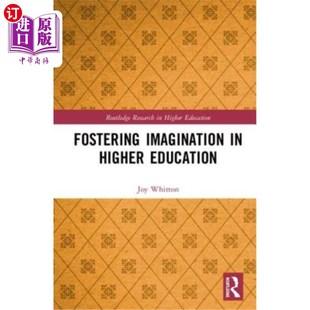 海外直订Fostering Imagination in Higher Education: Disciplinary and Professional Practic 在高等教育中培养想象力：学