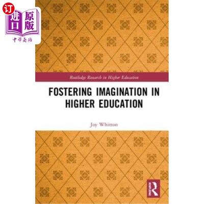 海外直订Fostering Imagination in Higher Education: Disciplinary and Professional Practic 在高等教育中培养想象力：学