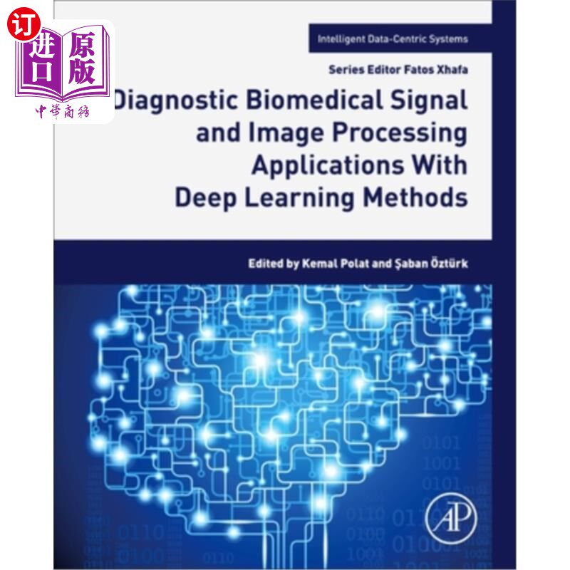 海外直订Diagnostic Biomedical Signal and Image Processing Applications with Deep Learnin 诊断生物医学信号和图像处理