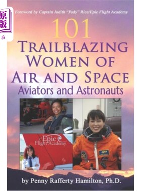 海外直订101 Trailblazing Women of Air and Space: Aviators and Astronauts 101名航空和太空领域的开拓性女性:飞行员和宇