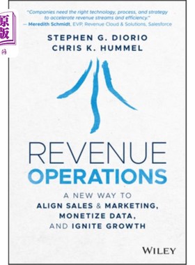 海外直订Revenue Operations: A New Way to Align Sales & Marketing, Monetize Data, and Ign 营收运营:营销与销售、数据