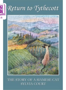 海外直订Return to Tythecott: The Story of a Siamese Cat 回到泰瑟科特:暹罗猫的故事
