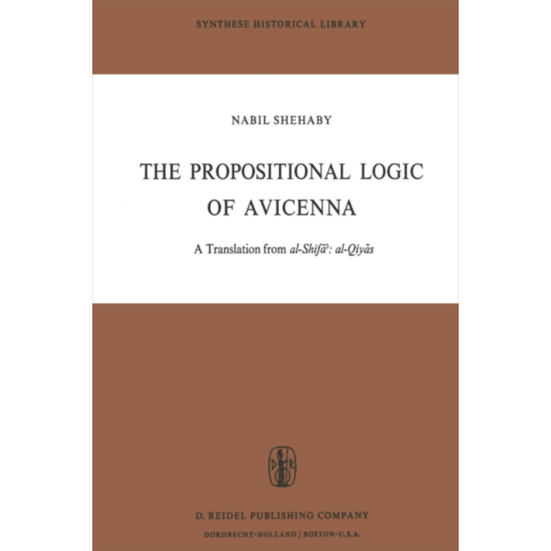 现货 阿维森纳的命题逻辑 英文原版 The Propositional Logic of Avicenna Ibn Sina【中商原版】