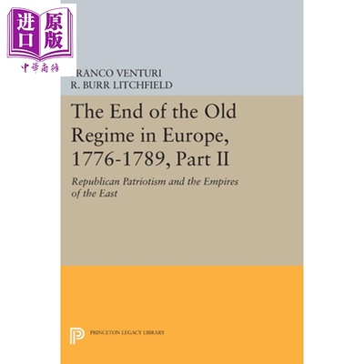 预售 欧洲旧制度的结束 1776-1789 第二部分 共和党爱国主义 The End of the Old Regime in Europe Franco Venturi【中商原版】