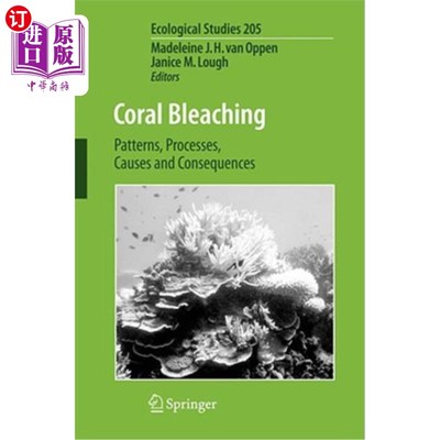 海外直订Coral Bleaching: Patterns, Processes, Causes and Consequences 珊瑚漂白：模式、过程、原因和后果
