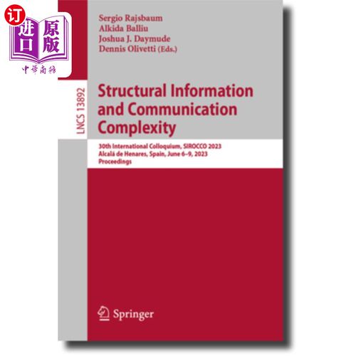 海外直订Structural Information and Communication Complexity: 30th International Colloqui 结构信息和通信复杂性:第30