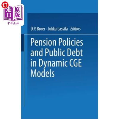 海外直订Pension Policies and Public Debt in Dynamic Cge Models 动态Cge模型中的养老金政策与公共债务