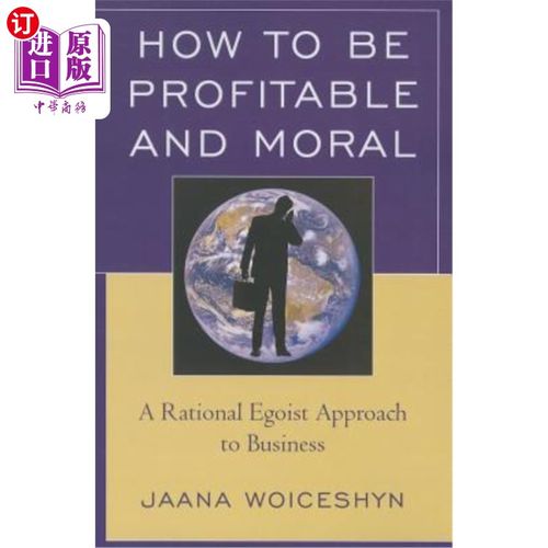 海外直订How to Be Profitable and Moral: A Rational Egoist Approach to Business 如何盈利和道德 ：理性的利己主义商业