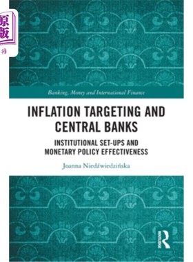 海外直订Inflation Targeting and Central Banks: Institutional Set-ups and Monetary Policy 通货膨胀目标制与中央银行: