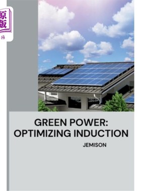海外直订Green Power: Optimizing Induction 绿色电力：优化诱导