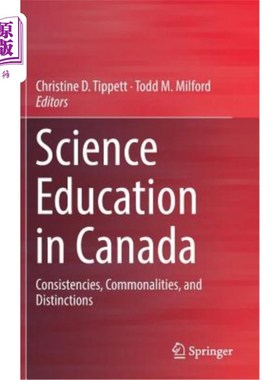 海外直订Science Education in Canada: Consistencies, Commonalities, and Distinctions 加拿大科学教育：一致性、共性和区别