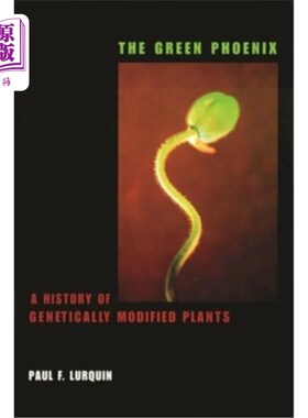 海外直订The Green Phoenix: A History of Genetically Modified Plants 《绿凤凰:转基因植物的历史》