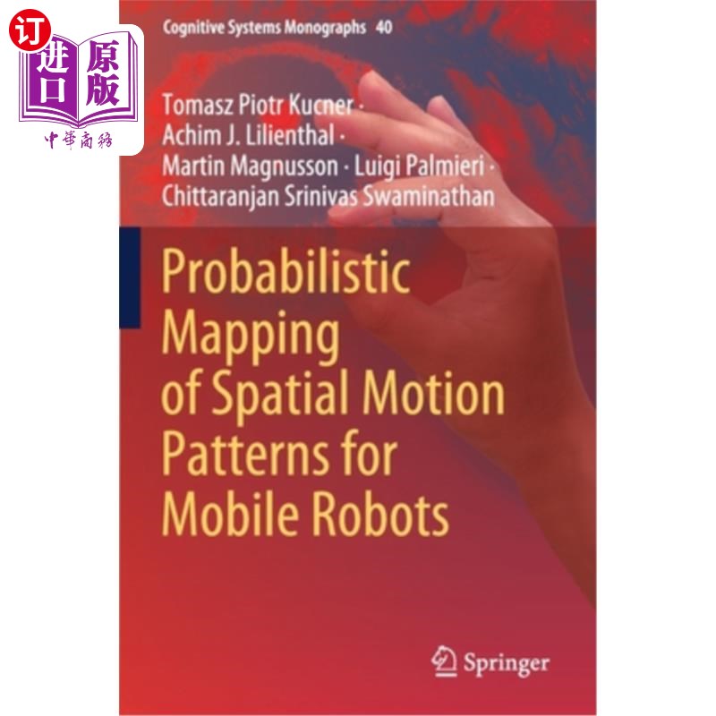 海外直订Probabilistic Mapping of Spatial Motion Patterns for Mobile Robots 移动机器人空间运动模式的概率映射