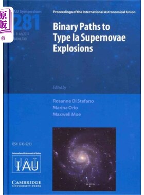 海外直订Binary Paths to Type Ia Supernovae Explosions (I... Ia型超新星爆炸的双星路径(IAU S281)
