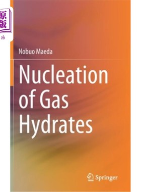 海外直订Nucleation of Gas Hydrates 天然气水合物成核
