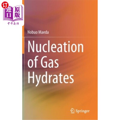 海外直订Nucleation of Gas Hydrates 天然气水合物成核