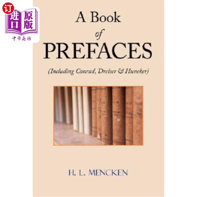 海外直订A Book of Prefaces (Including Conrad, Dreiser & Huneker) 一本序言书（包括康拉德、德莱塞和亨内克）