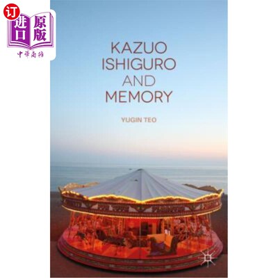 海外直订Kazuo Ishiguro and Memory 石黑一雄与记忆