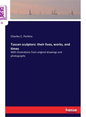 海外直订Tuscan Sculptors: Their Lives, Works, and Times 托斯卡纳雕塑家：他们的生活、作品和时代