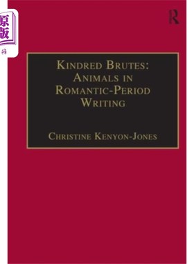 海外直订Kindred Brutes: Animals in Romantic-Period Writi... 亲族野兽:浪漫主义时期写作中的动物