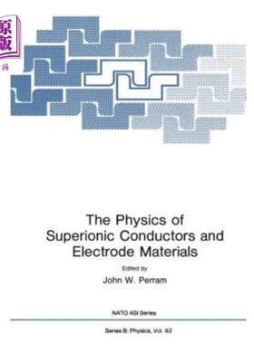 海外直订The Physics of Superionic Conductors and Electrode Materials 超电子导体和电极材料的物理学