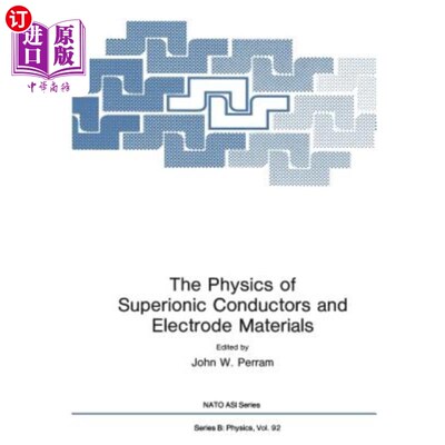海外直订The Physics of Superionic Conductors and Electrode Materials 超电子导体和电极材料的物理学