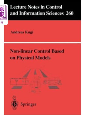 海外直订Non-Linear Control Based on Physical Models: Electrical, Mechanical and Hydrauli 基于物理模型的非线性控制: