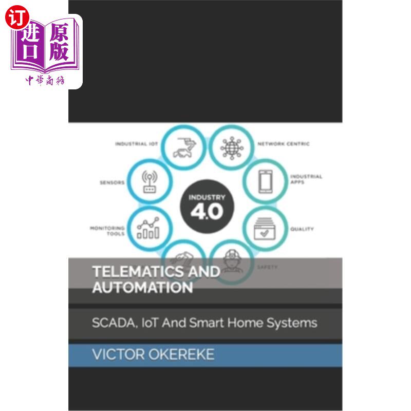 海外直订Telematics and Automation: SCADA, IoT And Smart Home Systems 远程信息处理和自动化:SCADA,物联网和智能家居